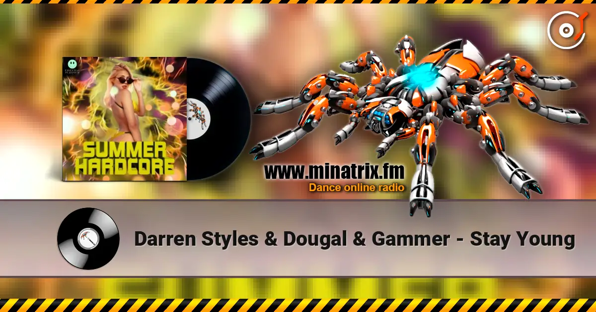 Darren Styles & Dougal & Gammer - Stay Young 高品质在线收听 | Minatrix.FM