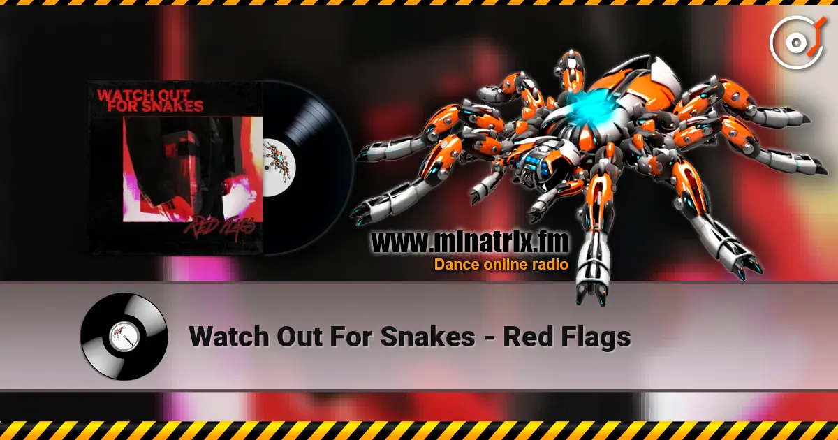 Watch Out For Snakes - Red Flags 高品质在线收听 | Minatrix.FM