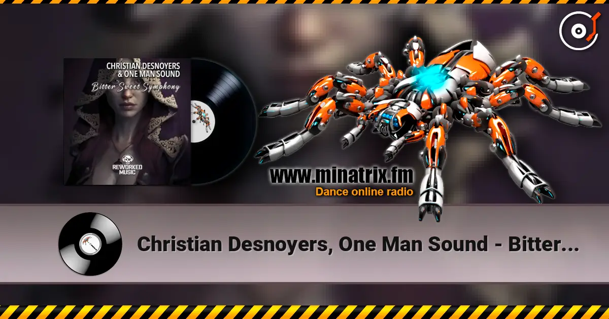 Christian Desnoyers, One Man Sound - Bitter Sweet Symphony (Christian Desnoyers Remix) 高品质在线收听 | Minatrix.FM