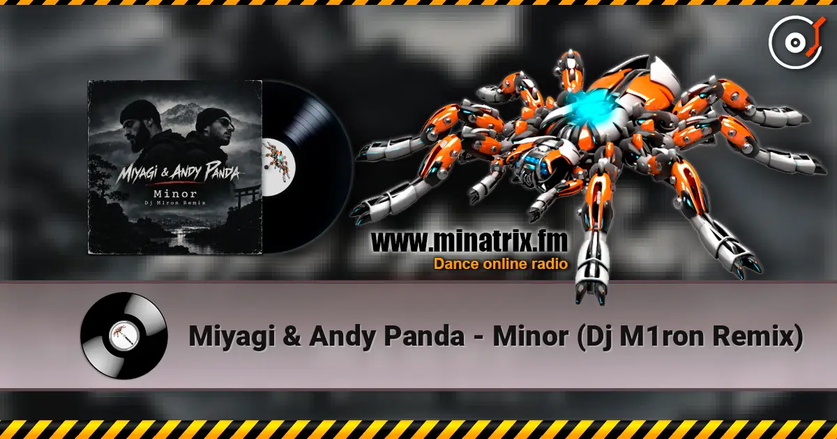 Miyagi & Andy Panda - Minor (Dj M1ron Remix) 高品质在线收听 | Minatrix.FM