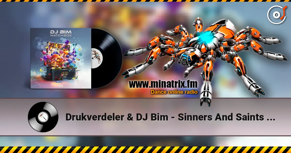 Drukverdeler & DJ Bim - Sinners And Saints (Original Mix) 高品质在线收听 | Minatrix.FM