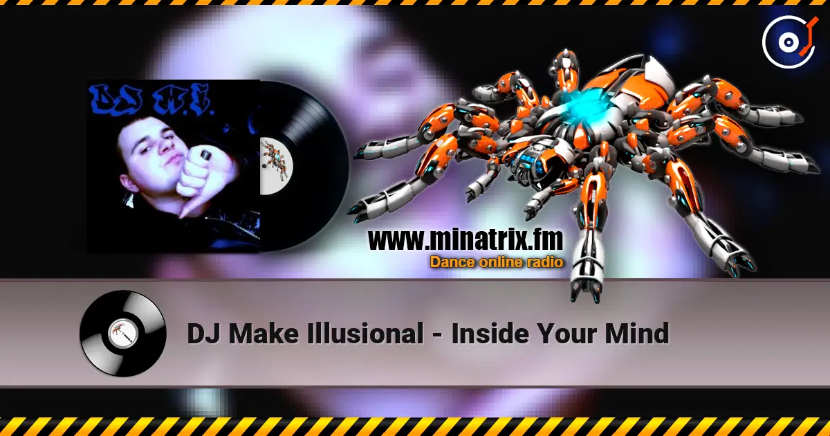 DJ Make Illusional - Inside Your Mind 高品质在线收听 | Minatrix.FM