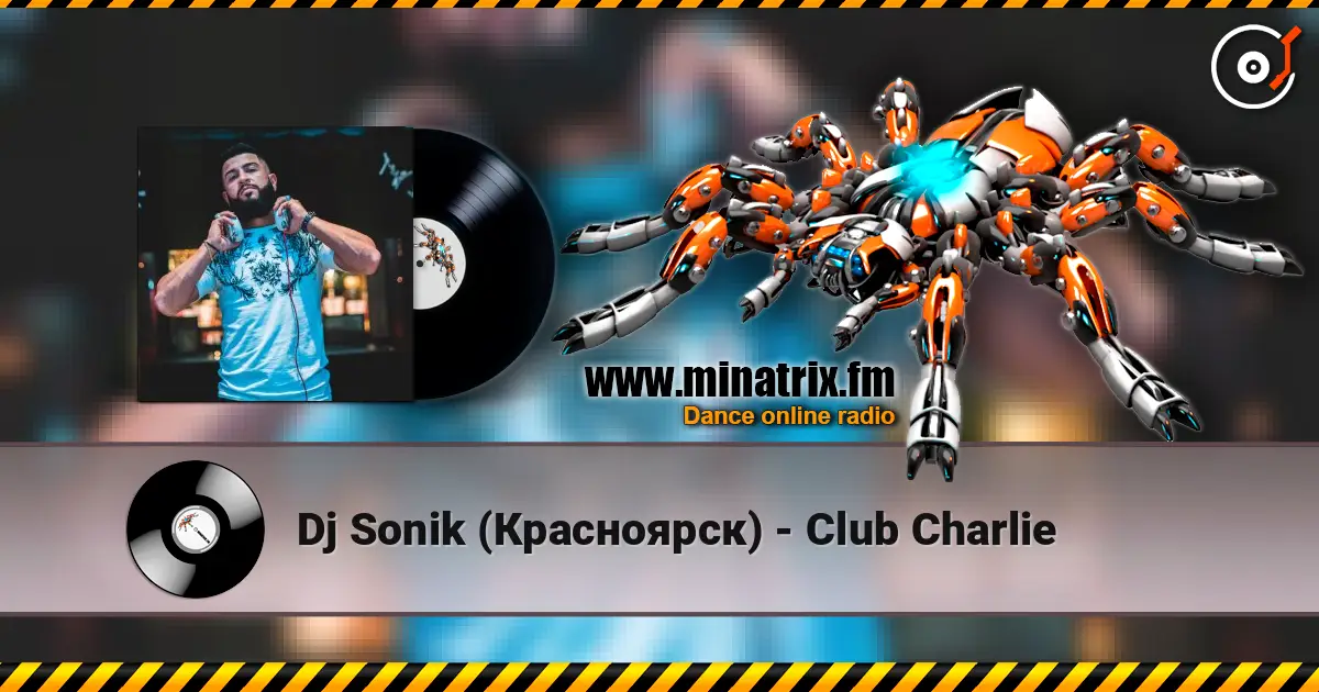 Dj Sonik (Красноярск) - Club Charlie 高品质在线收听 | Minatrix.FM
