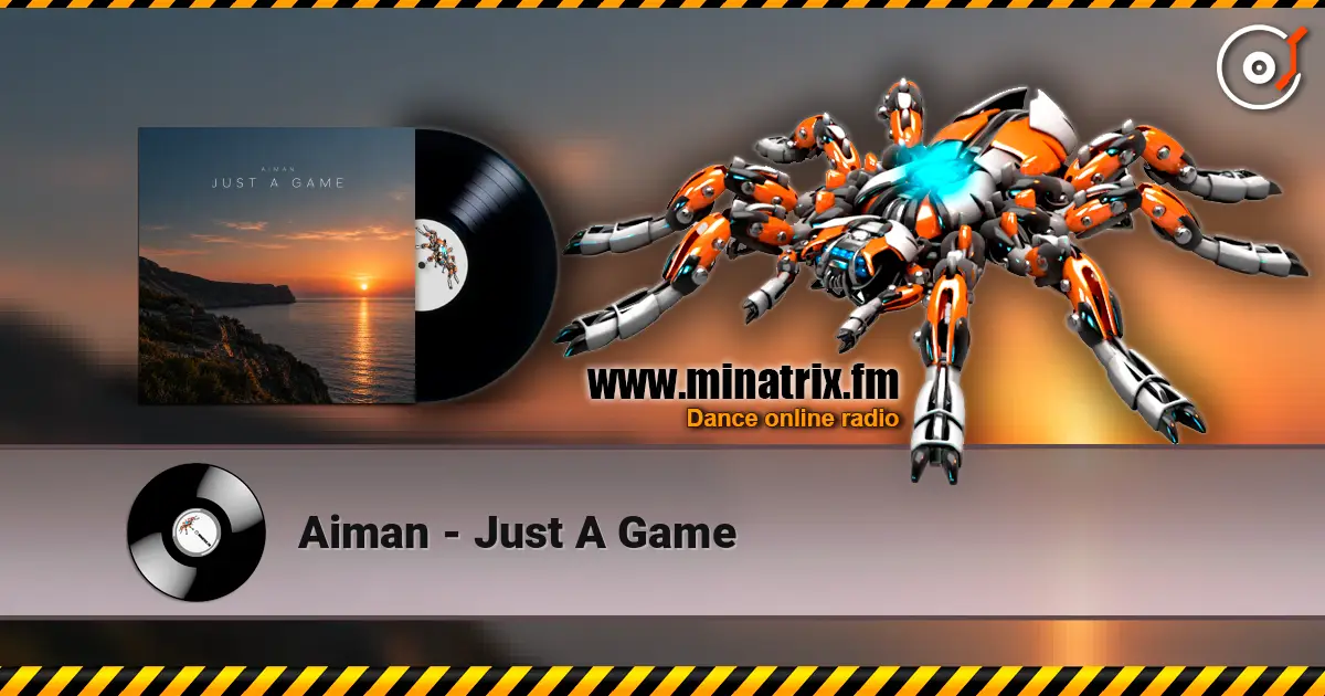 Aiman - Just A Game 高品质在线收听 | Minatrix.FM
