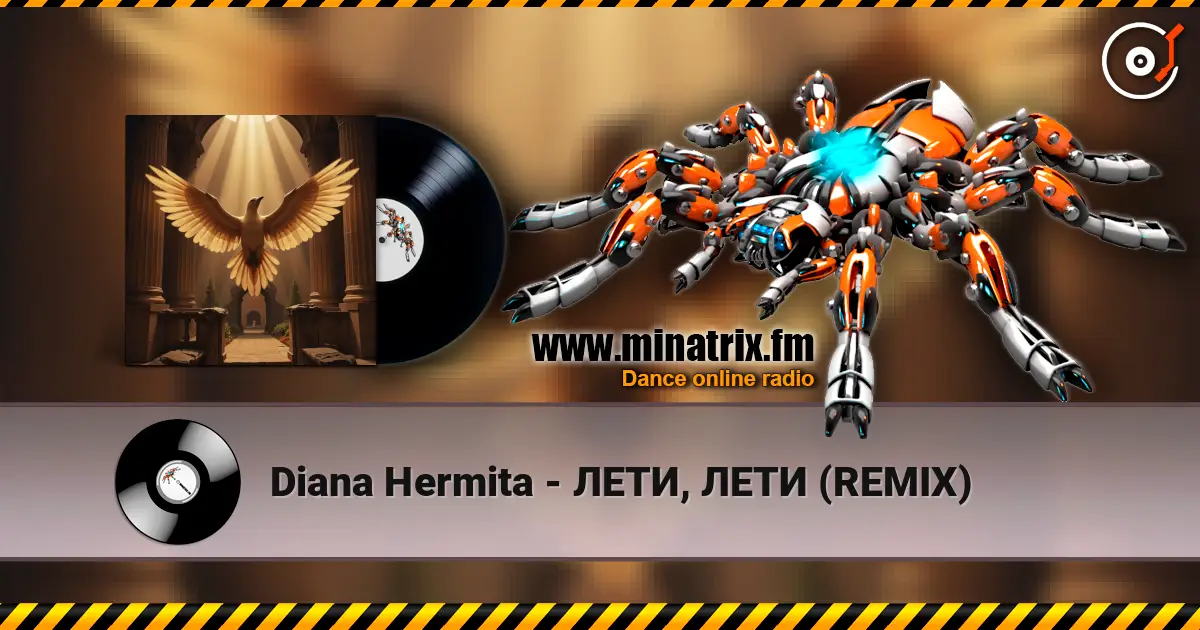 Diana Hermita - ЛЕТИ, ЛЕТИ  (REMIX) 高品质在线收听 | Minatrix.FM