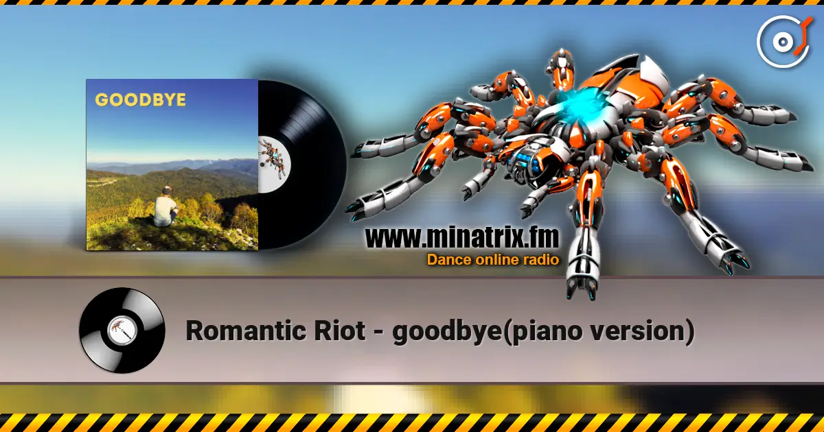 Romantic Riot - goodbye(piano version) 高品质在线收听 | Minatrix.FM