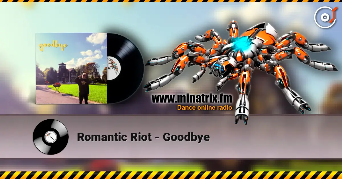 Romantic Riot - Goodbye 高品质在线收听 | Minatrix.FM