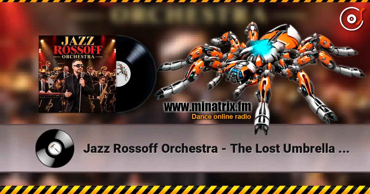 Jazz Rossoff Orchestra - The Lost Umbrella Club 1997. Jazz orchestra version 2019. Remastered 2026 高品质在线收听 | Minatrix.FM