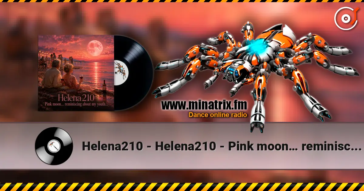 Helena210 - Helena210 - Pink moon… reminiscing about my youth…🌛 高品质在线收听 | Minatrix.FM