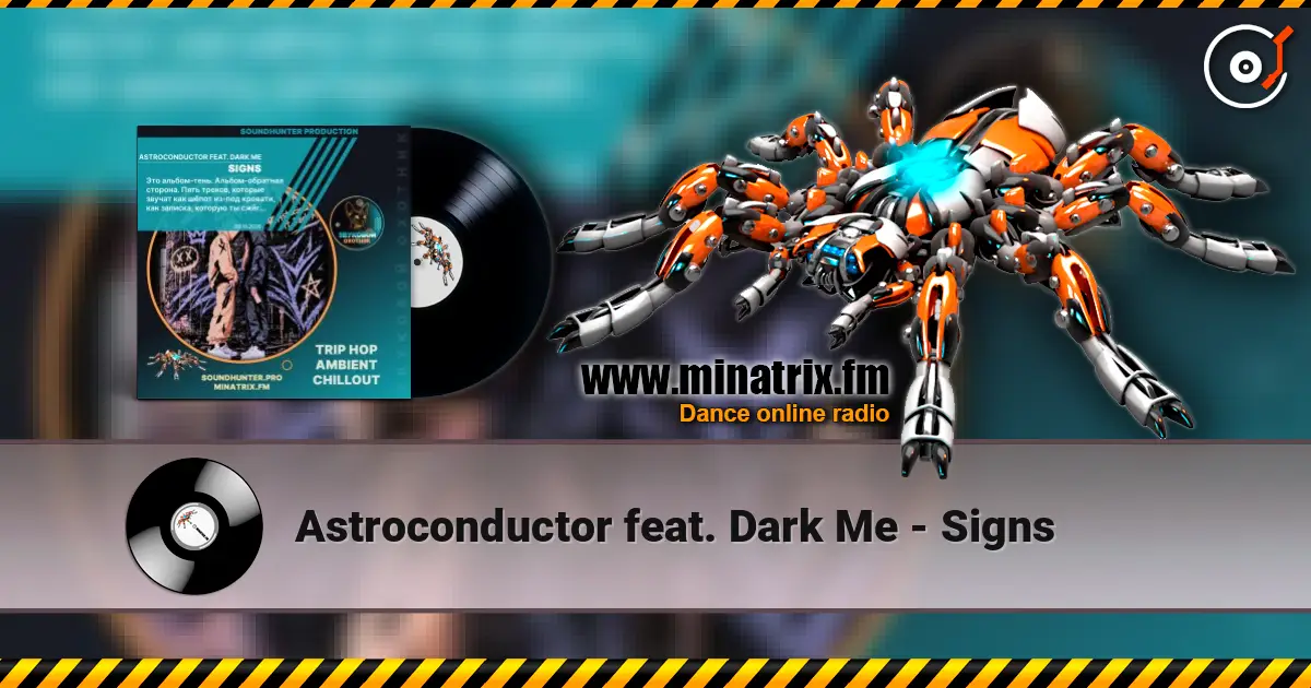 Astroconductor feat. Dark Me - Signs 高品质在线收听 | Minatrix.FM