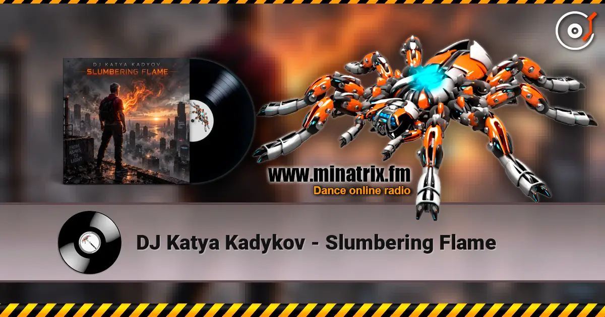 DJ Katya Kadykov - Slumbering Flame 高品质在线收听 | Minatrix.FM