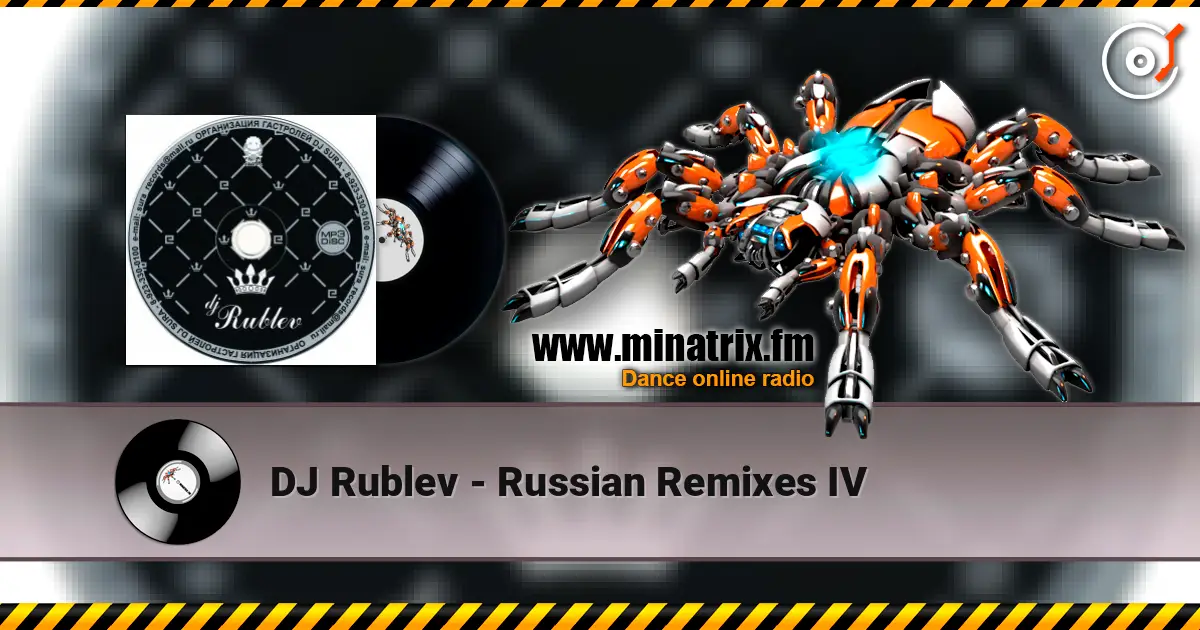 DJ Rublev - Russian Remixes IV 高品质在线收听 | Minatrix.FM