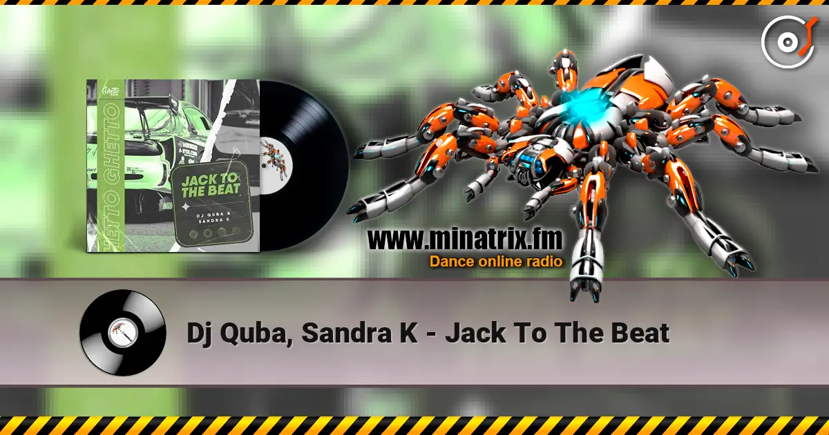Dj Quba, Sandra K - Jack To The Beat 高品质在线收听 | Minatrix.FM