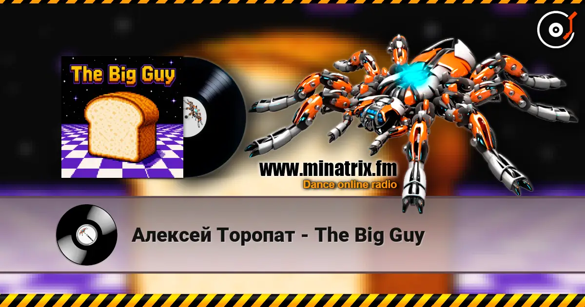 Алексей Торопат - The Big Guy 高品质在线收听 | Minatrix.FM