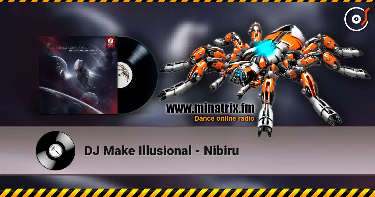 DJ Make Illusional - Nibiru 高品质在线收听 | Minatrix.FM