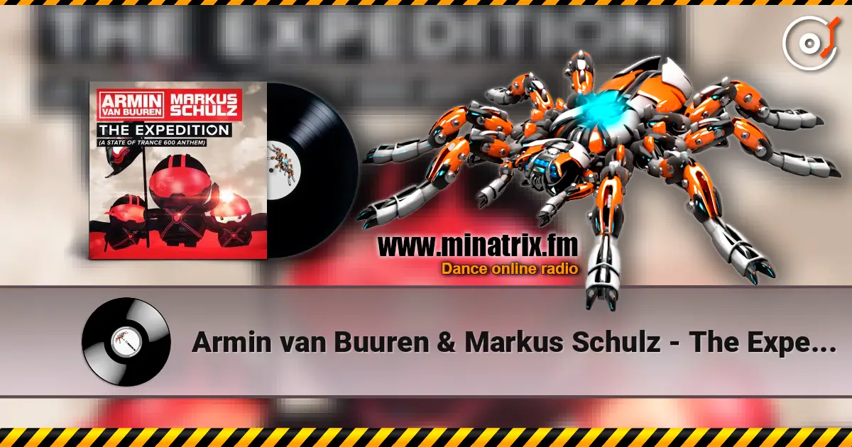Armin van Buuren & Markus Schulz - The Expedition (Extended Mix) 高品质在线收听 | Minatrix.FM