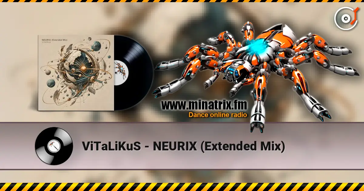 ViTaLiKuS - NEURIX (Extended Mix) 高品质在线收听 | Minatrix.FM