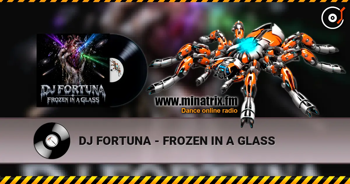 DJ FORTUNA - FROZEN IN A GLASS 高品质在线收听 | Minatrix.FM