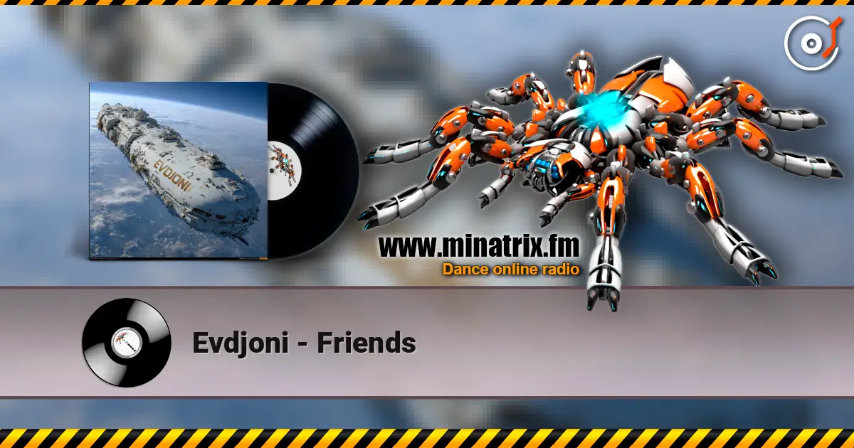 Evdjoni - Friends 高品质在线收听 | Minatrix.FM