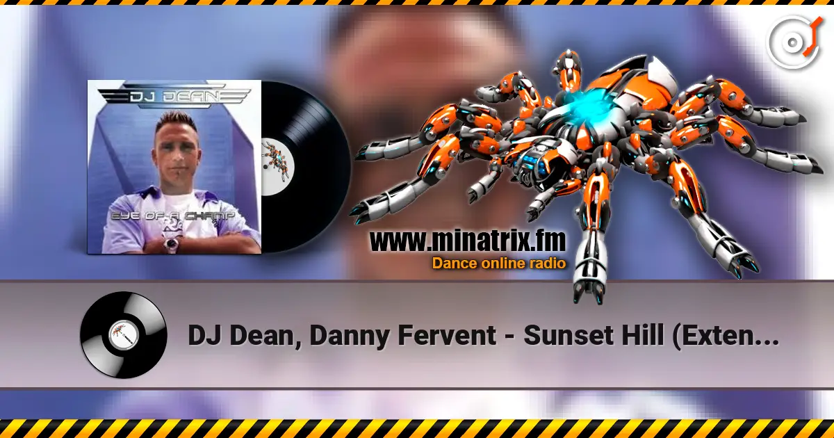 DJ Dean, Danny Fervent - Sunset Hill (Extended Mix) 高品质在线收听 | Minatrix.FM