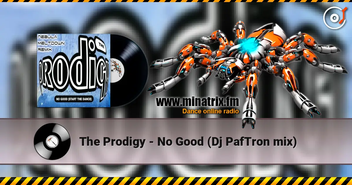 The Prodigy - No Good (Dj PafTron  mix) 高品质在线收听 | Minatrix.FM