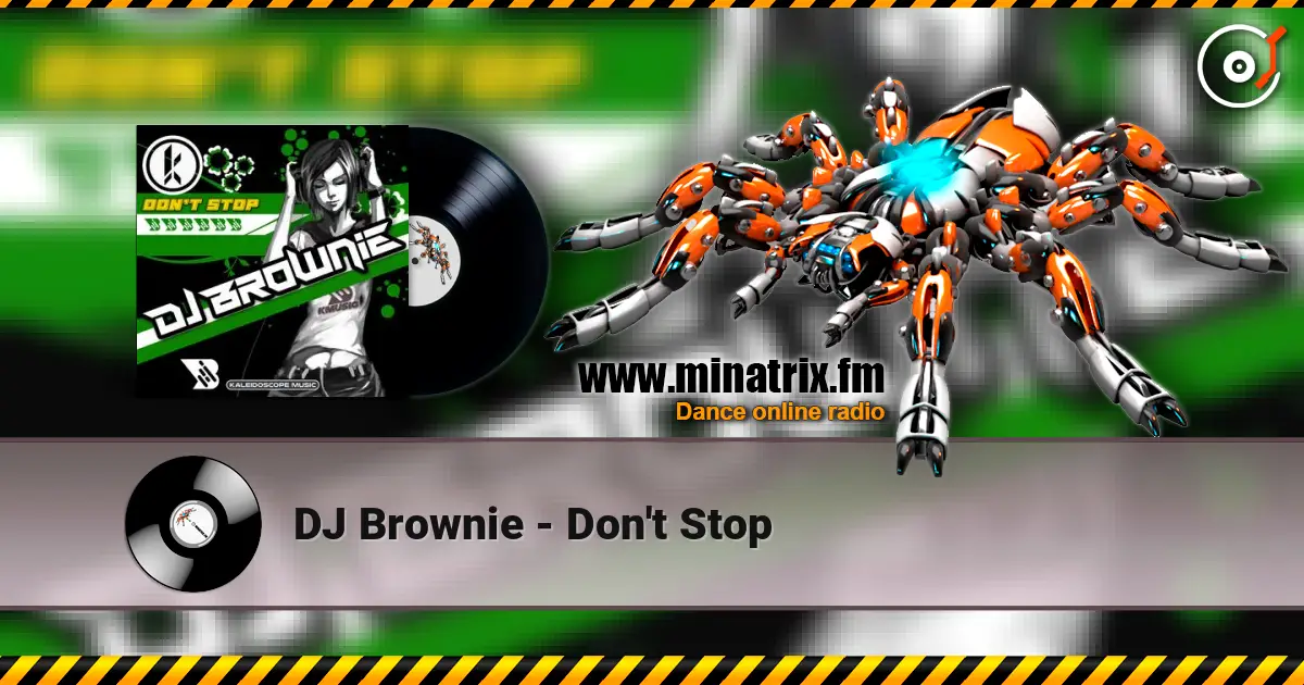 DJ Brownie - Don't Stop listen online in high quality | Minatrix.FM