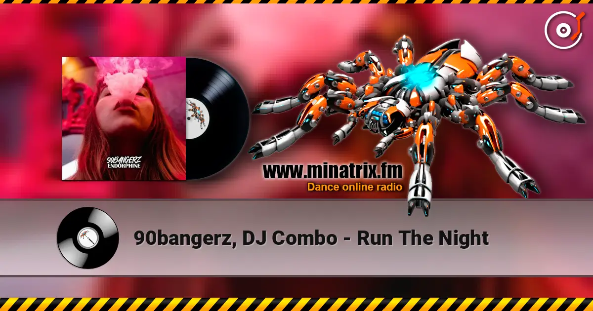 90bangerz, DJ Combo - Run The Night 高品质在线收听 | Minatrix.FM