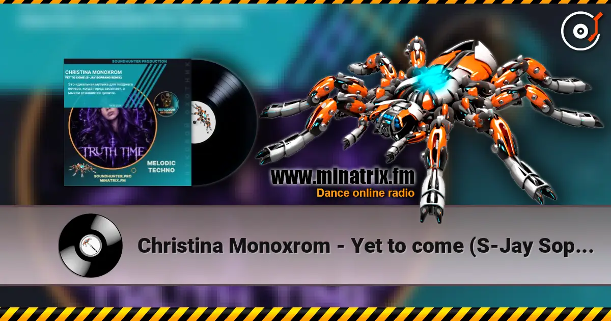 Christina Monoxrom - Yet to come (S-Jay Soprano Remix) 高品质在线收听 | Minatrix.FM