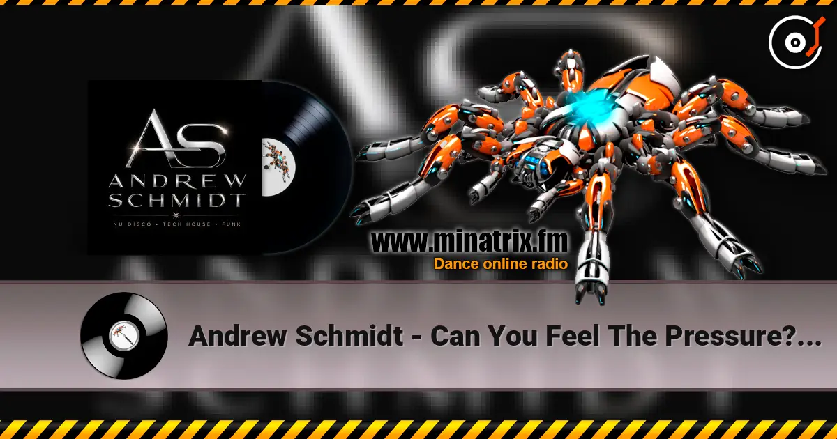 Andrew Schmidt - Can You Feel The Pressure? (Radio Edit) 高品质在线收听 | Minatrix.FM