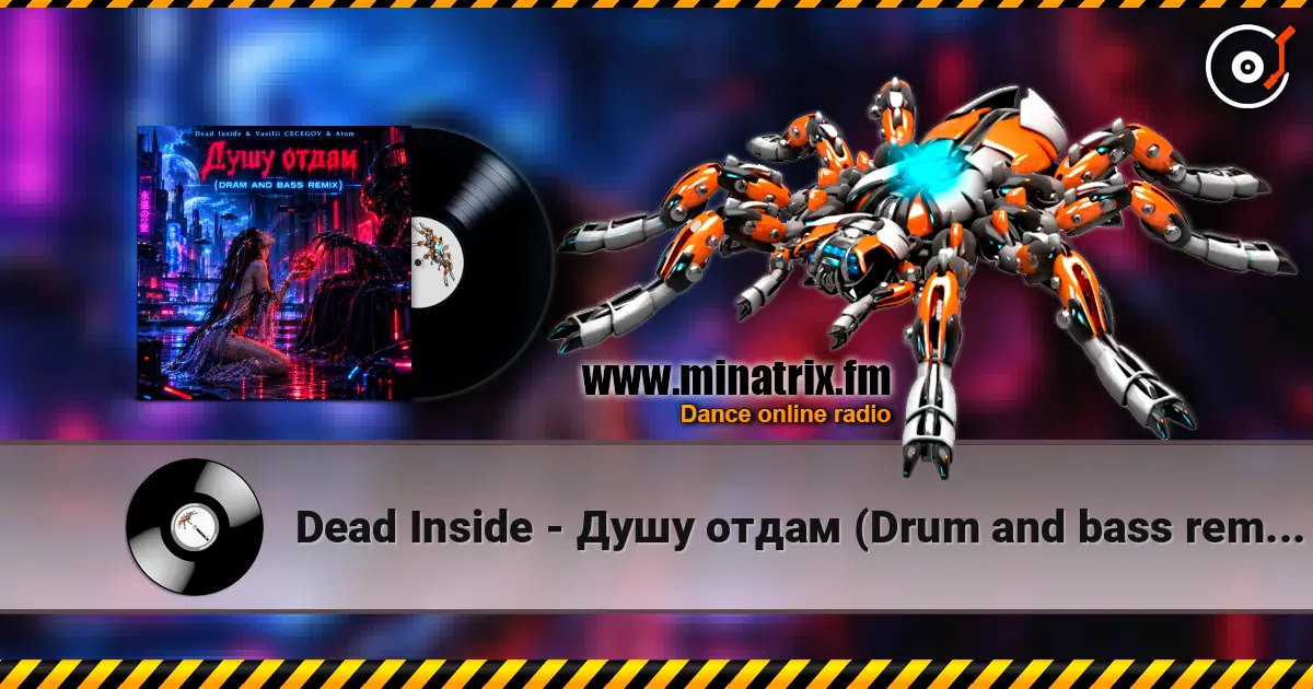Dead Inside - Душу отдам (Drum and bass remix) 高品质在线收听 | Minatrix.FM
