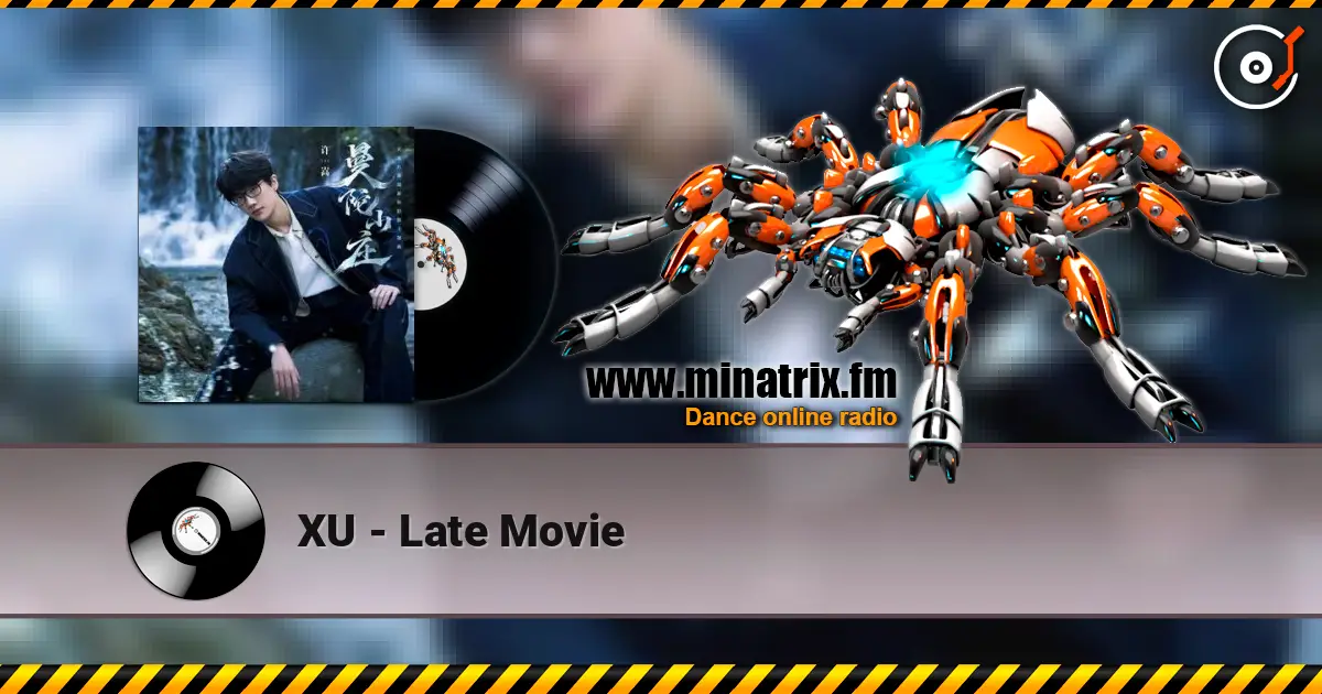 XU - Late Movie 高品质在线收听 | Minatrix.FM