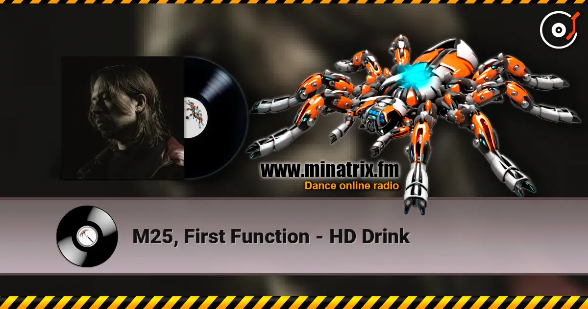 M25, First Function - HD Drink listen online in high quality | Minatrix.FM