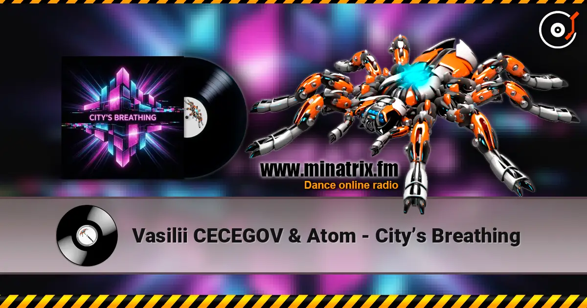 Vasilii CECEGOV & Atom - City’s Breathing 高品质在线收听 | Minatrix.FM