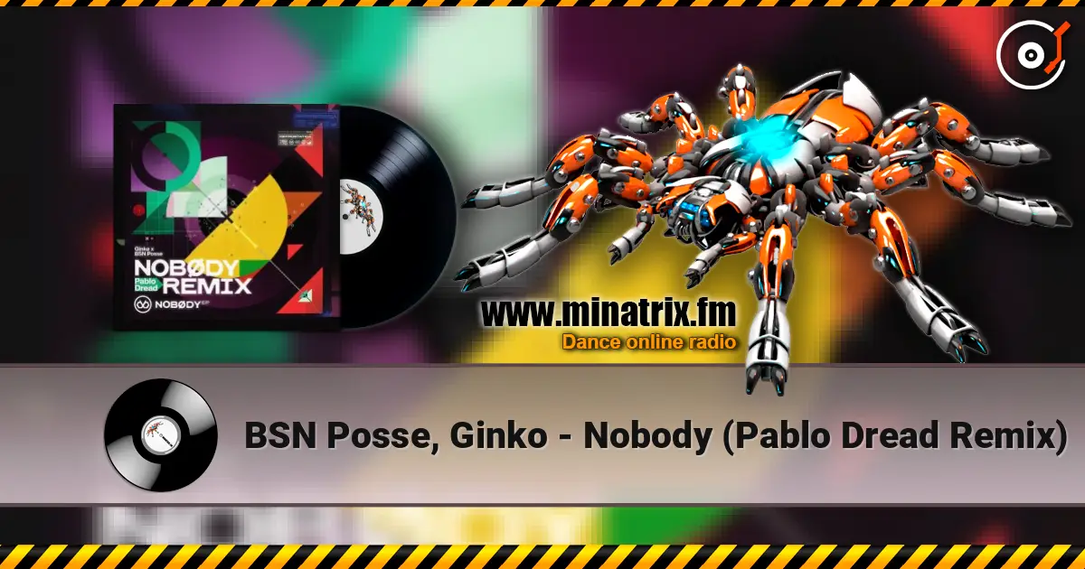 BSN Posse, Ginko - Nobody (Pablo Dread Remix) слухати онлайн у високій якості | Minatrix.FM