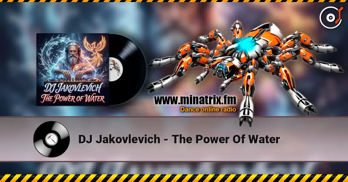 DJ Jakovlevich - The Power Of Water 高品质在线收听 | Minatrix.FM