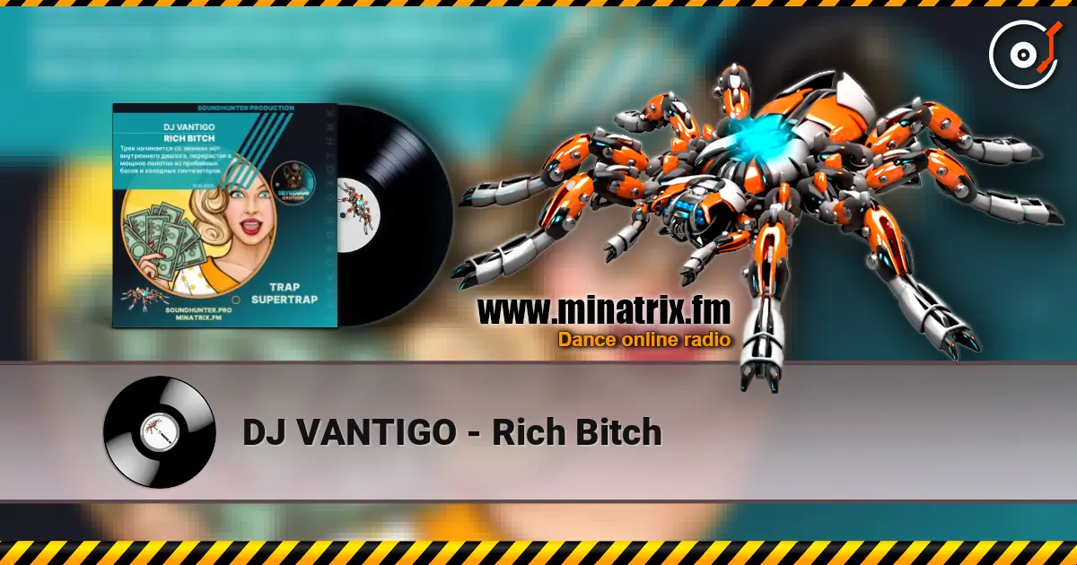 DJ VANTIGO - Rich Bitch 高品质在线收听 | Minatrix.FM