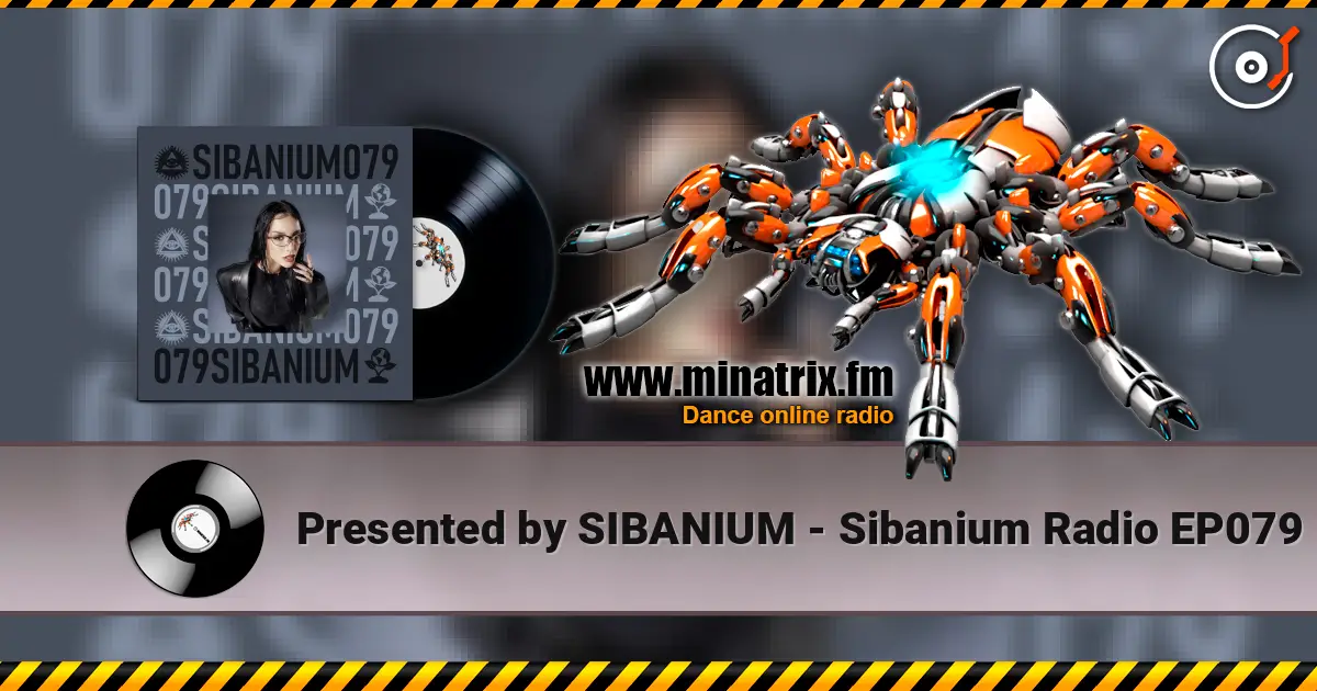 Presented by SIBANIUM - Sibanium Radio EP079 高品质在线收听 | Minatrix.FM