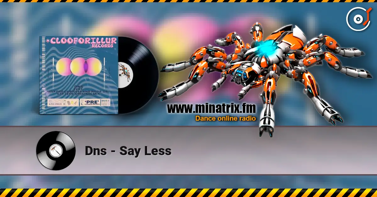 Dns - Say Less 高品质在线收听 | Minatrix.FM
