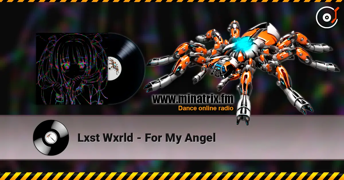 Lxst Wxrld - For My Angel 高品质在线收听 | Minatrix.FM