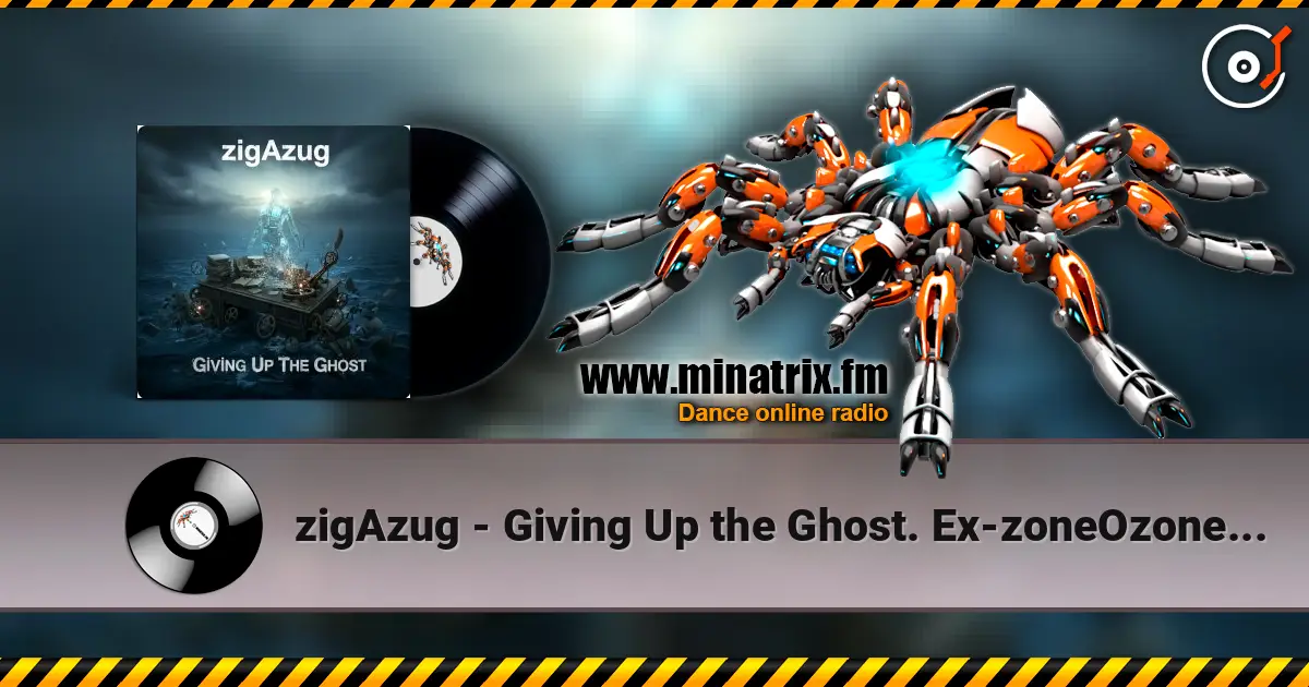 zigAzug - Giving Up the Ghost. Ex-zoneOzone's project (Beluck/Rossoff/U.Lesh) listen online in high quality | Minatrix.FM