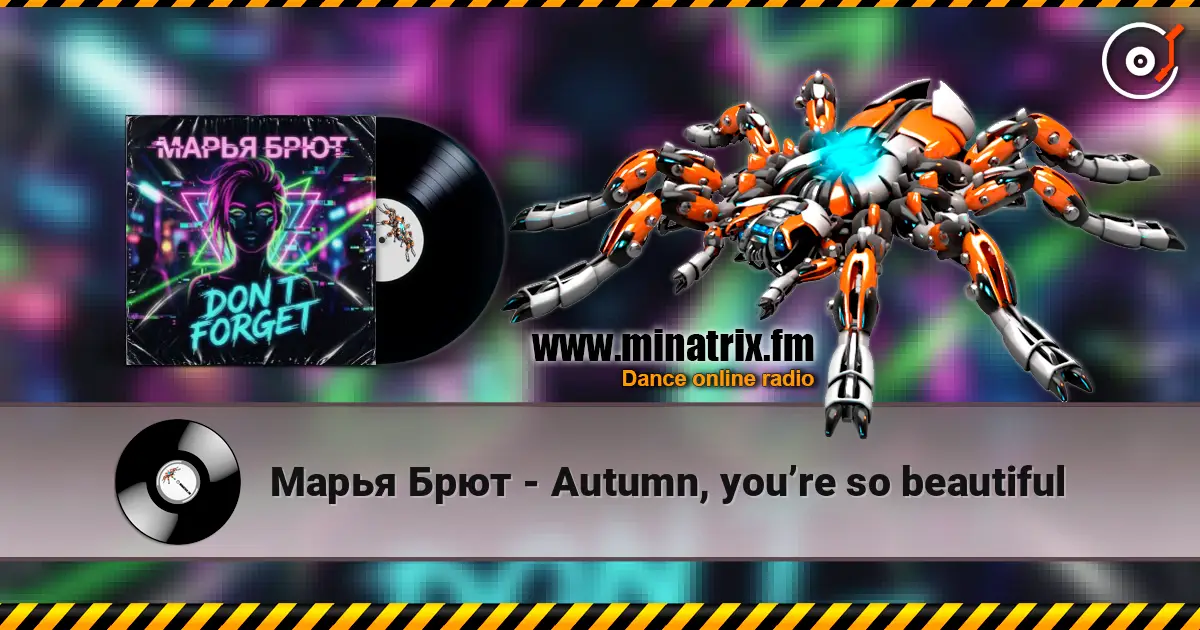 Марья Брют - Autumn, you’re so beautiful 高品质在线收听 | Minatrix.FM