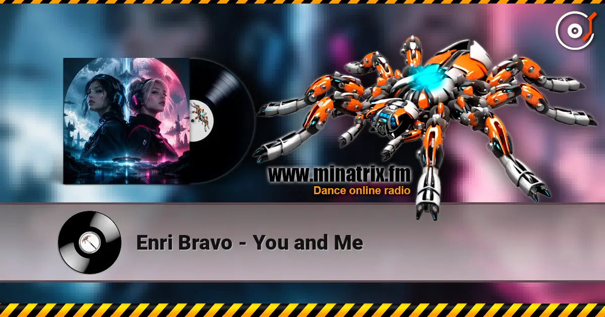 Enri Bravo - You and Me 高品质在线收听 | Minatrix.FM