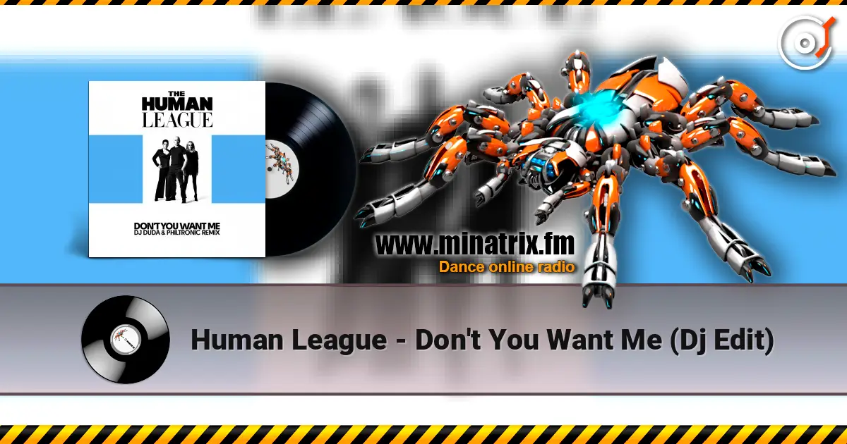 Human League - Don't You Want Me (Dj Edit) 高品质在线收听 | Minatrix.FM