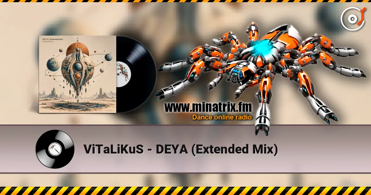 ViTaLiKuS - DEYA (Extended Mix) listen online in high quality | Minatrix.FM