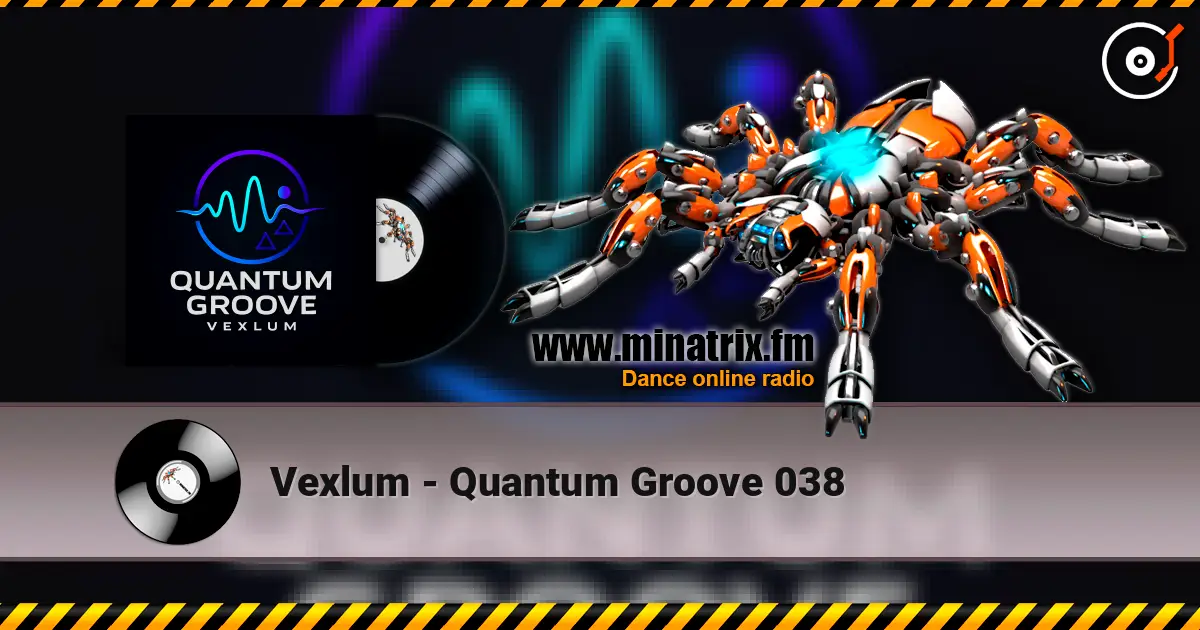 Vexlum - Quantum Groove 038 listen online in high quality | Minatrix.FM