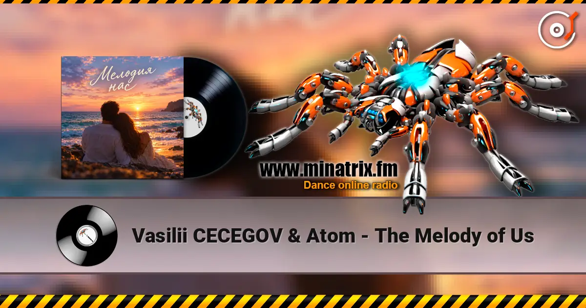 Vasilii CECEGOV & Atom - The Melody of Us listen online in high quality | Minatrix.FM