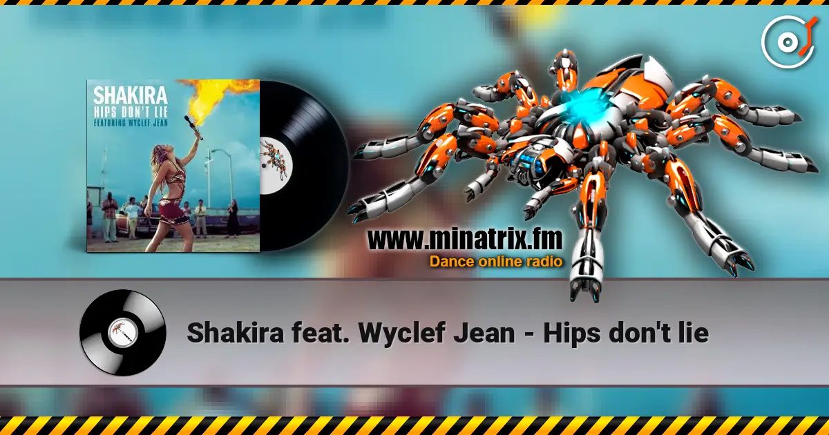 Shakira feat. Wyclef Jean - Hips don't lie listen online in high quality | Minatrix.FM