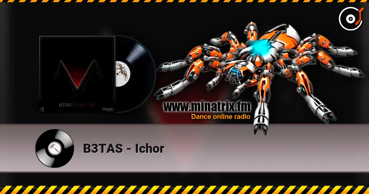 B3TAS - Ichor 高品质在线收听 | Minatrix.FM