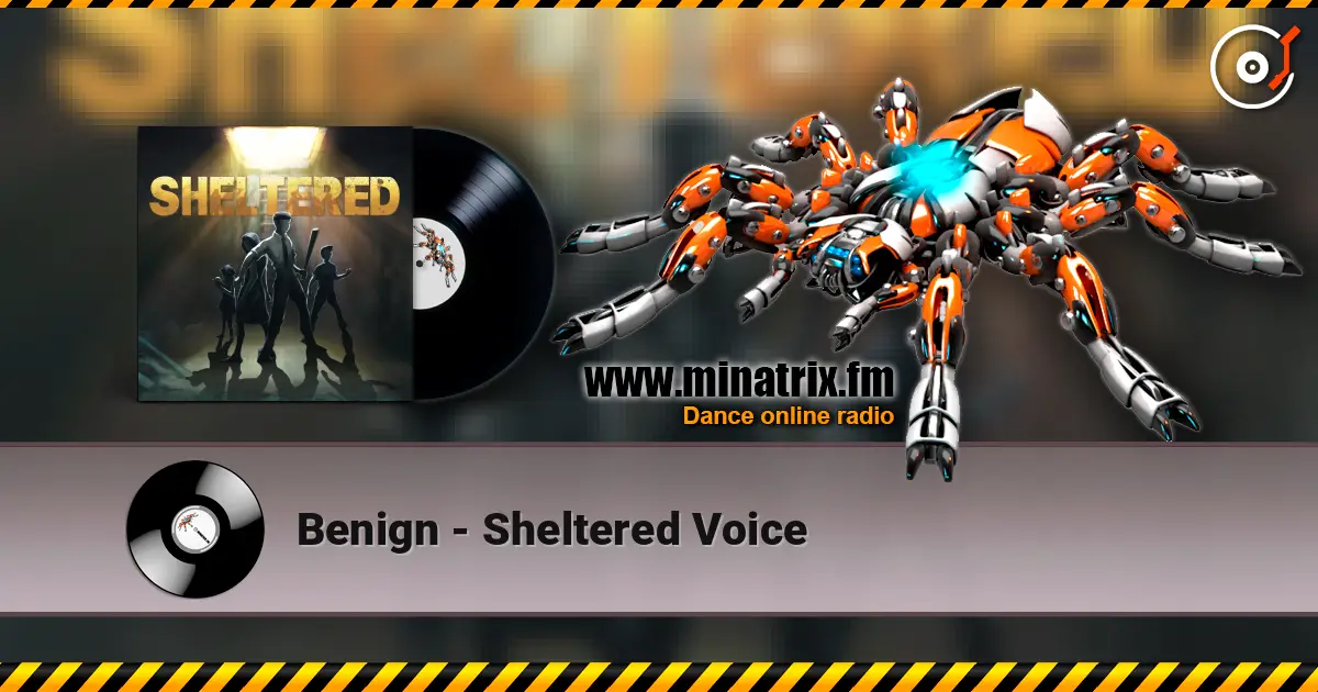 Benign - Sheltered Voice слухати онлайн у високій якості | Minatrix.FM