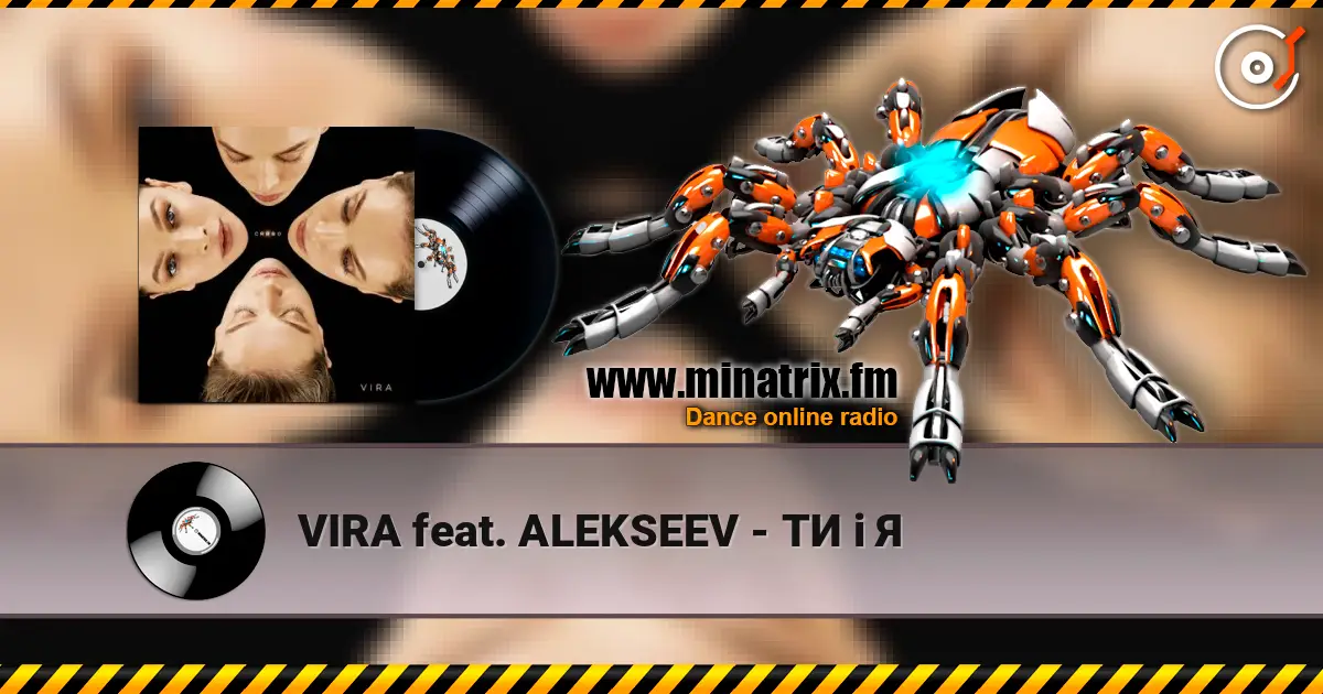 VIRA feat. ALEKSEEV - ТИ i Я слухати онлайн у високій якості | Minatrix.FM
